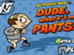 Where My Pants!