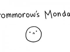 Tomorrow's monday
