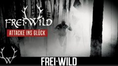 Frei.Wild - Attacke ins Glück