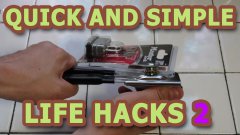 Quick and Simple Life Hacks