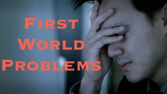 First world problems