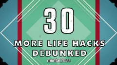 30 Life Hacks Debunked