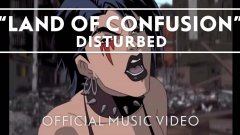 Disturbed - Land of Confusion