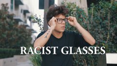 Racist Glasses