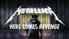 Metallica - Here Comes Revenge